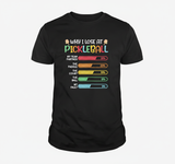 Why I Lose At Pickleball Pickle Ball Gift For Women Men T-Shirt
