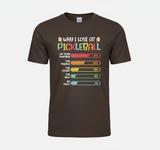 Why I Lose At Pickleball Pickle Ball Gift For Women Men T-Shirt