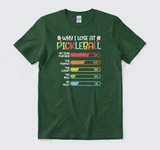 Why I Lose At Pickleball Pickle Ball Gift For Women Men T-Shirt